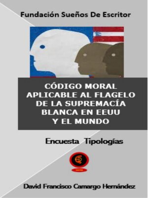 cover image of Código Moral Aplicable a La Supremacía Blanca
